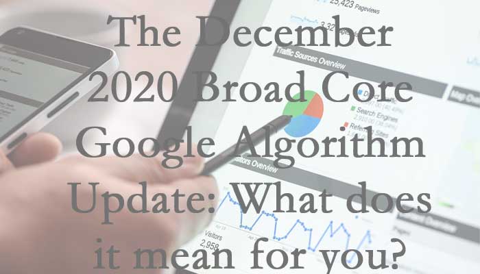 Google broadcore algorithm update came our in December 2020, but how can you make sure you're still top of the SERPs?