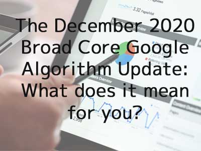 Google algorithm updat eDecember 20202 - everything you need to know.